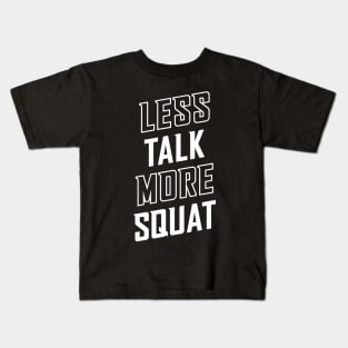 Less Talk More Squat Kids T-Shirt